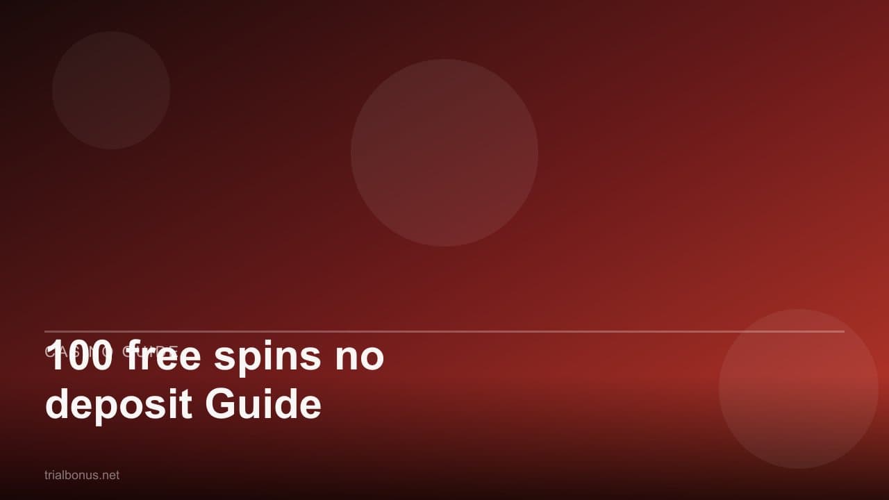 100 Free Spins No Deposit Guide