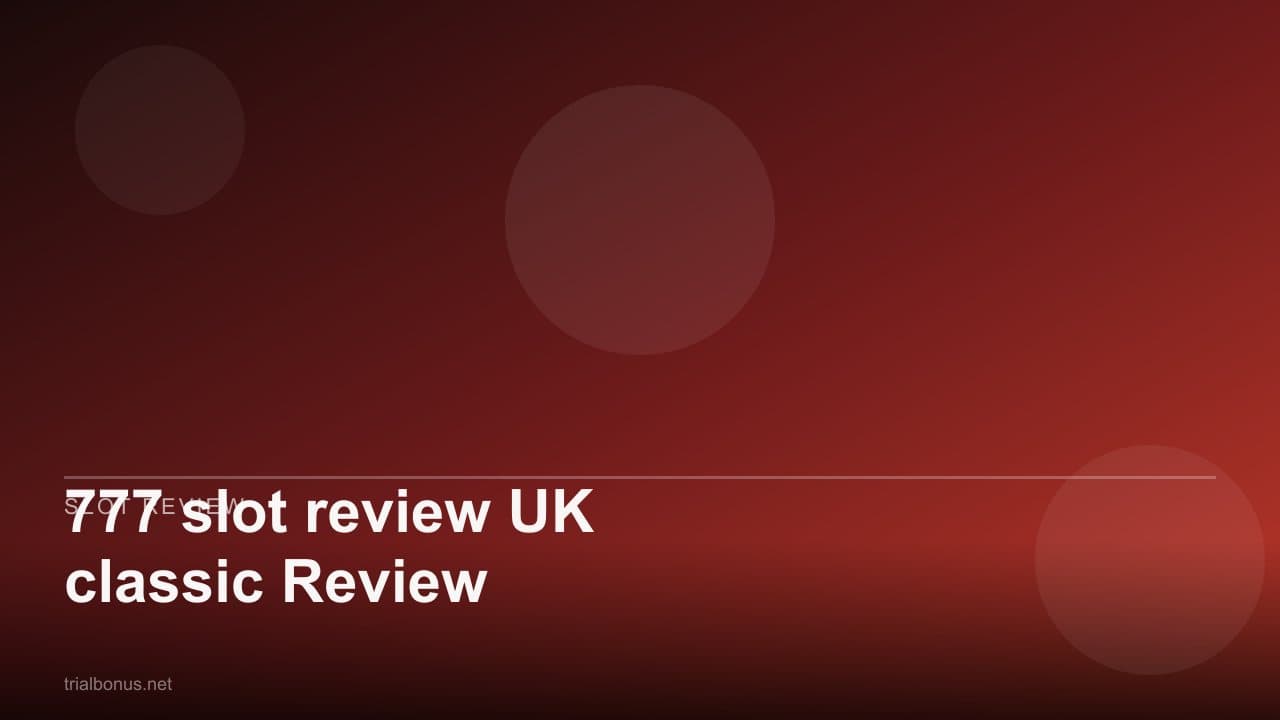 777 slot review UK classic Review