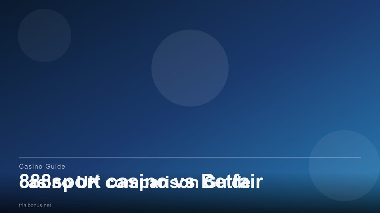 888sport casino vs Betfair casino UK comparison Guide