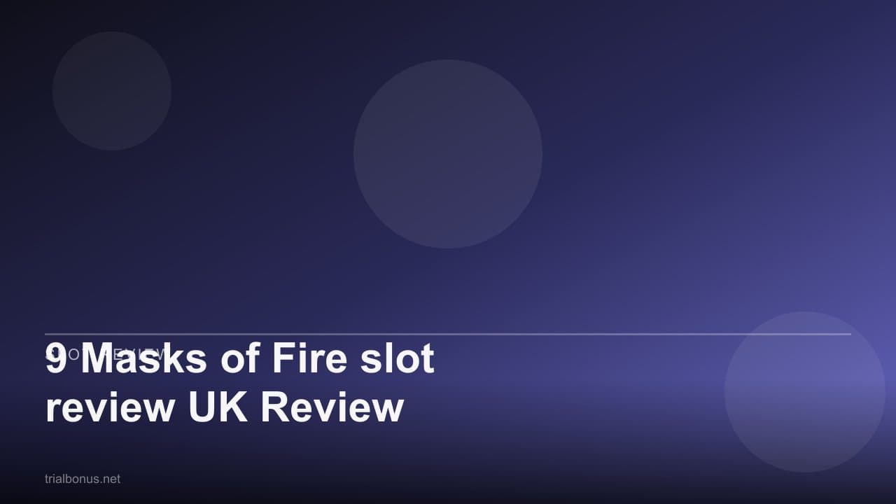 9 Masks of Fire slot review UK Review
