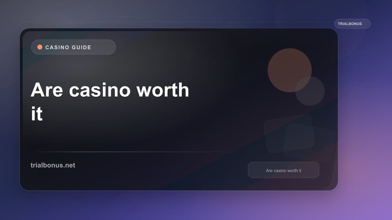 Are casino bonuses worth it Guide
