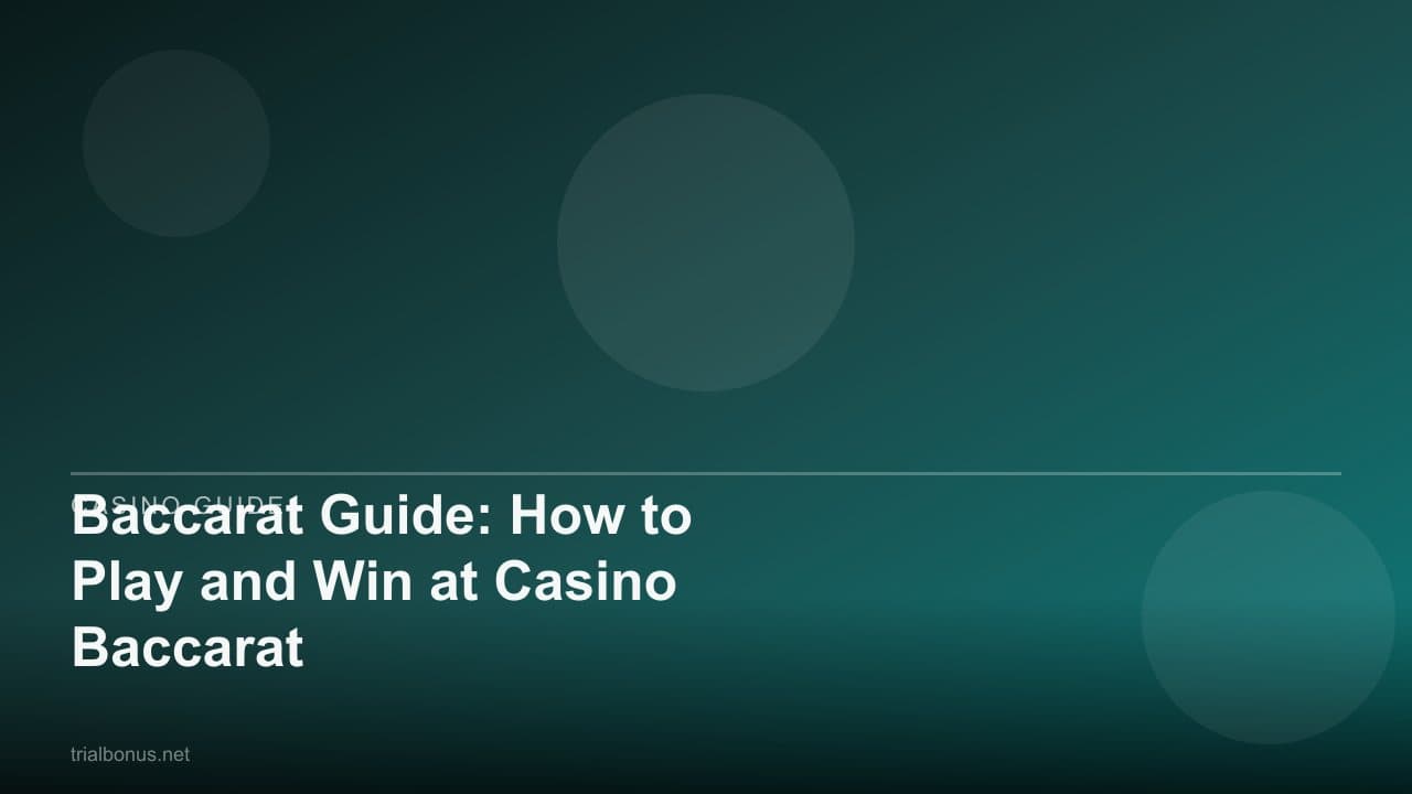 Baccarat Guide: How to Play and Win at Casino Baccarat
