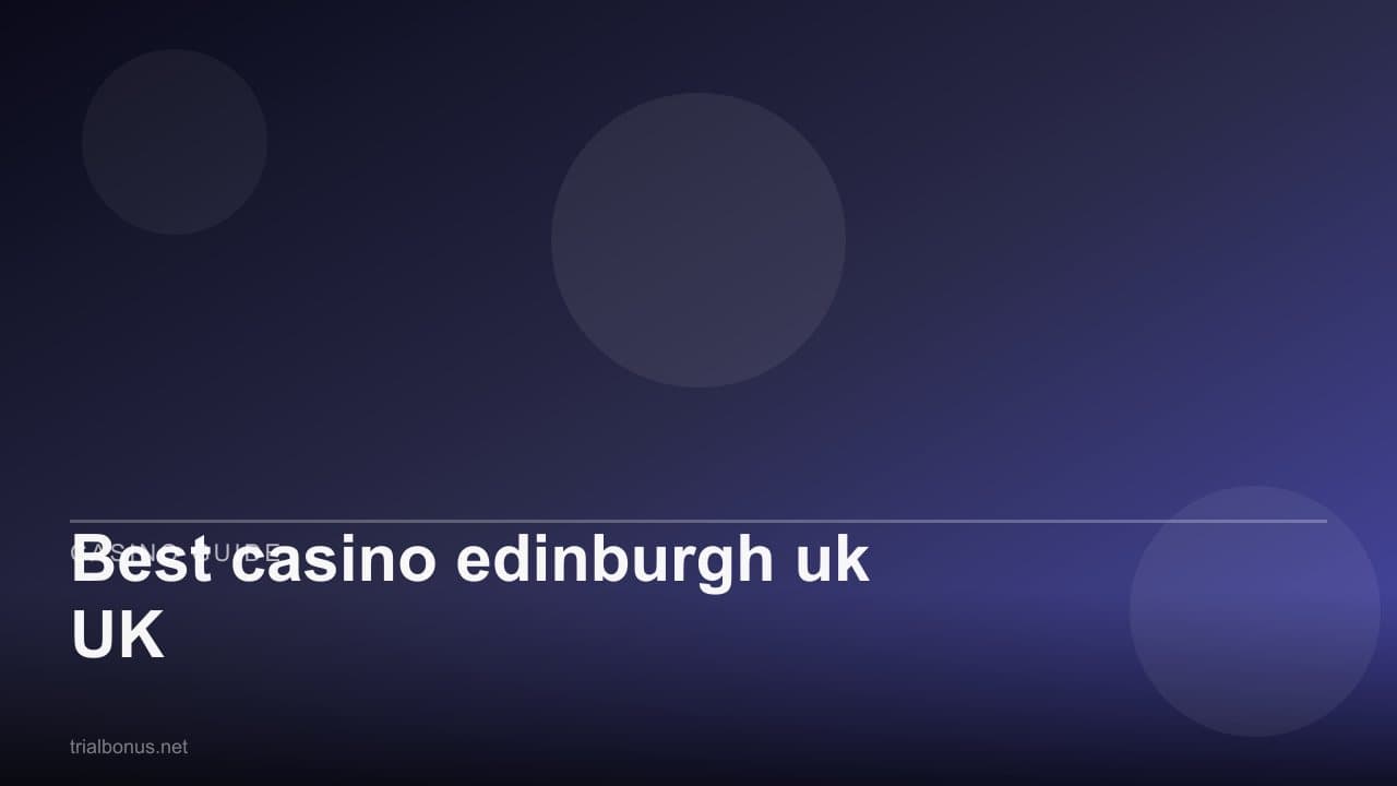 Best casino edinburgh uk UK