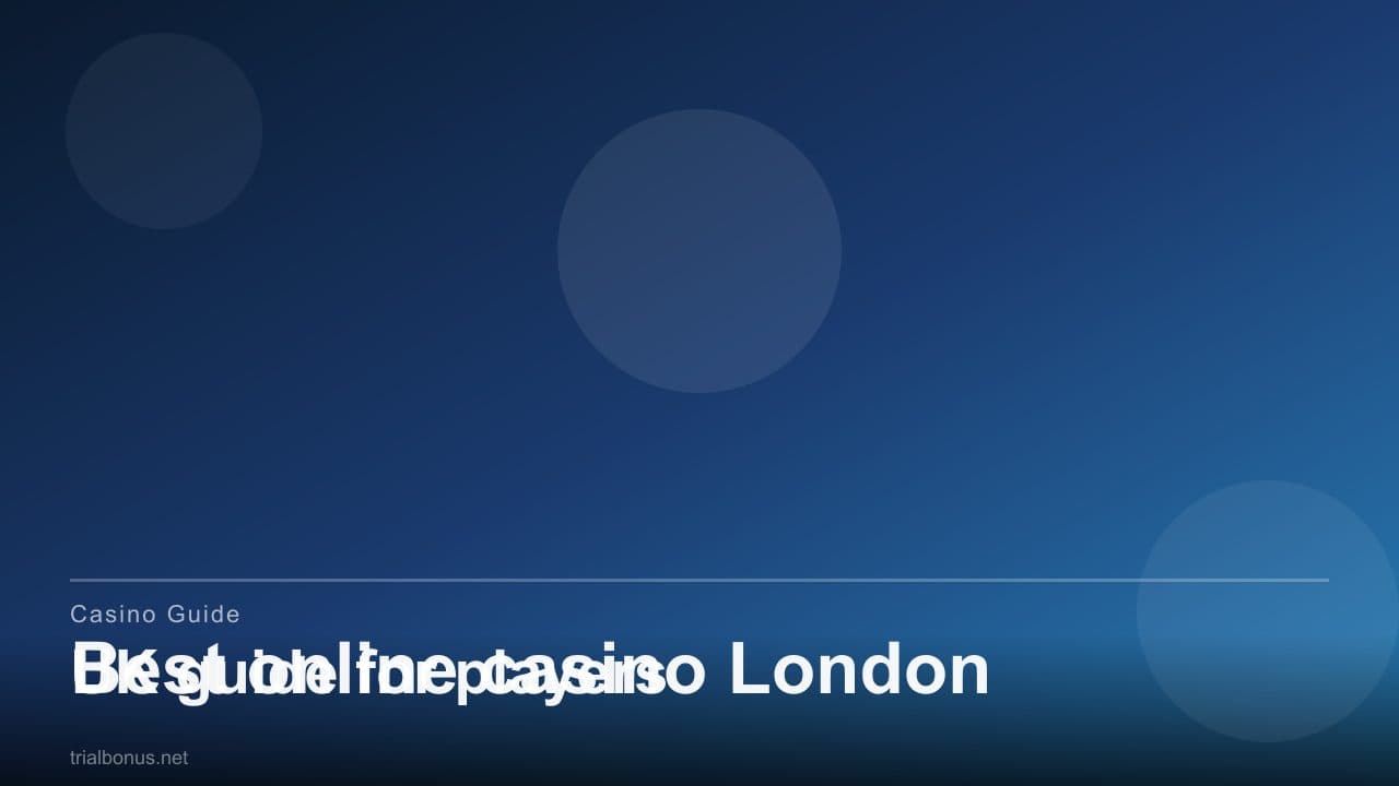 Best online casino London UK guide for players