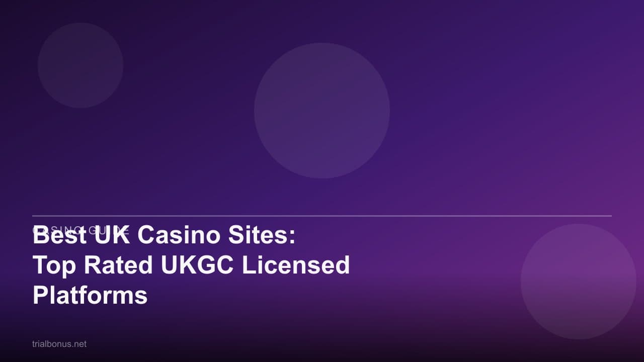 Best UK Casino Sites: Top Rated UKGC Licensed Platforms