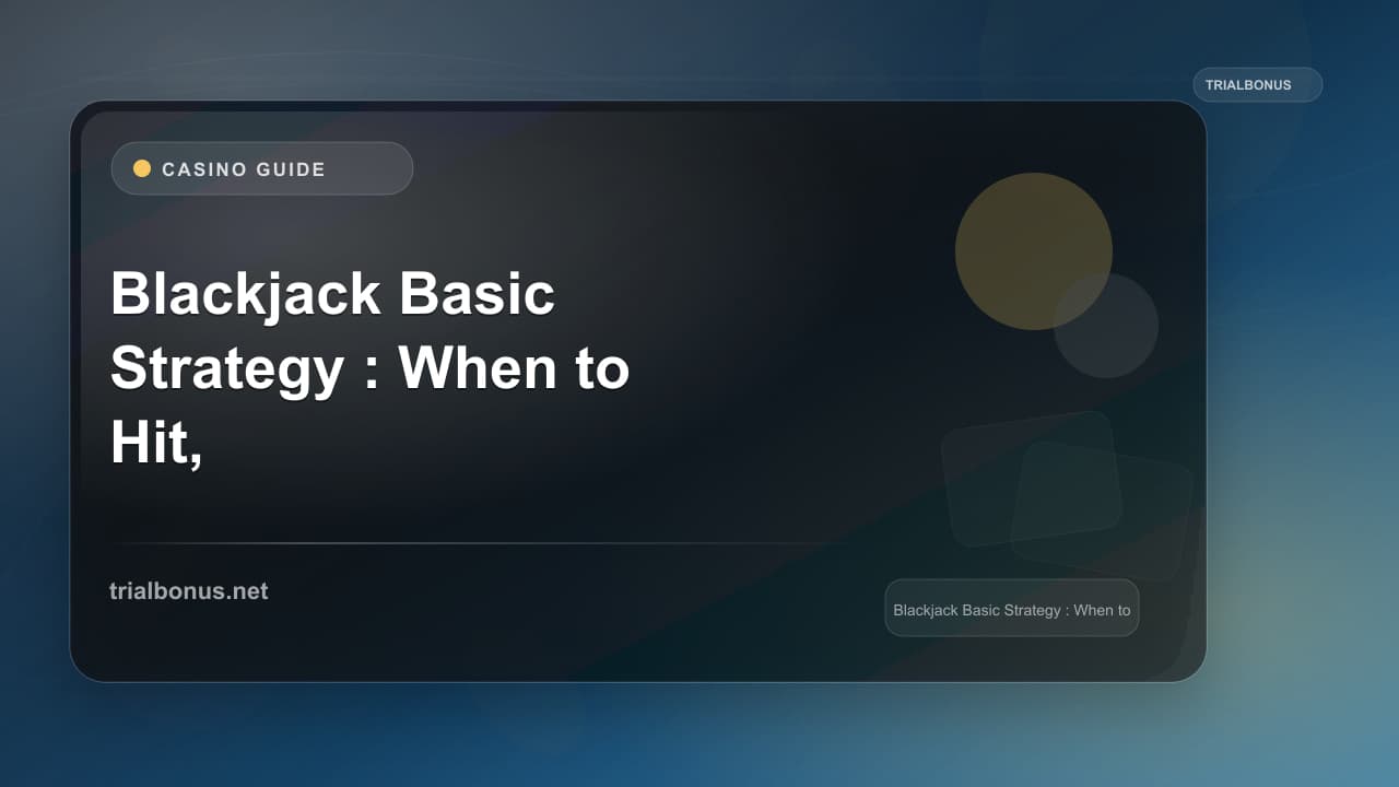Blackjack Basic Strategy Guide: When to Hit, Stand & Double