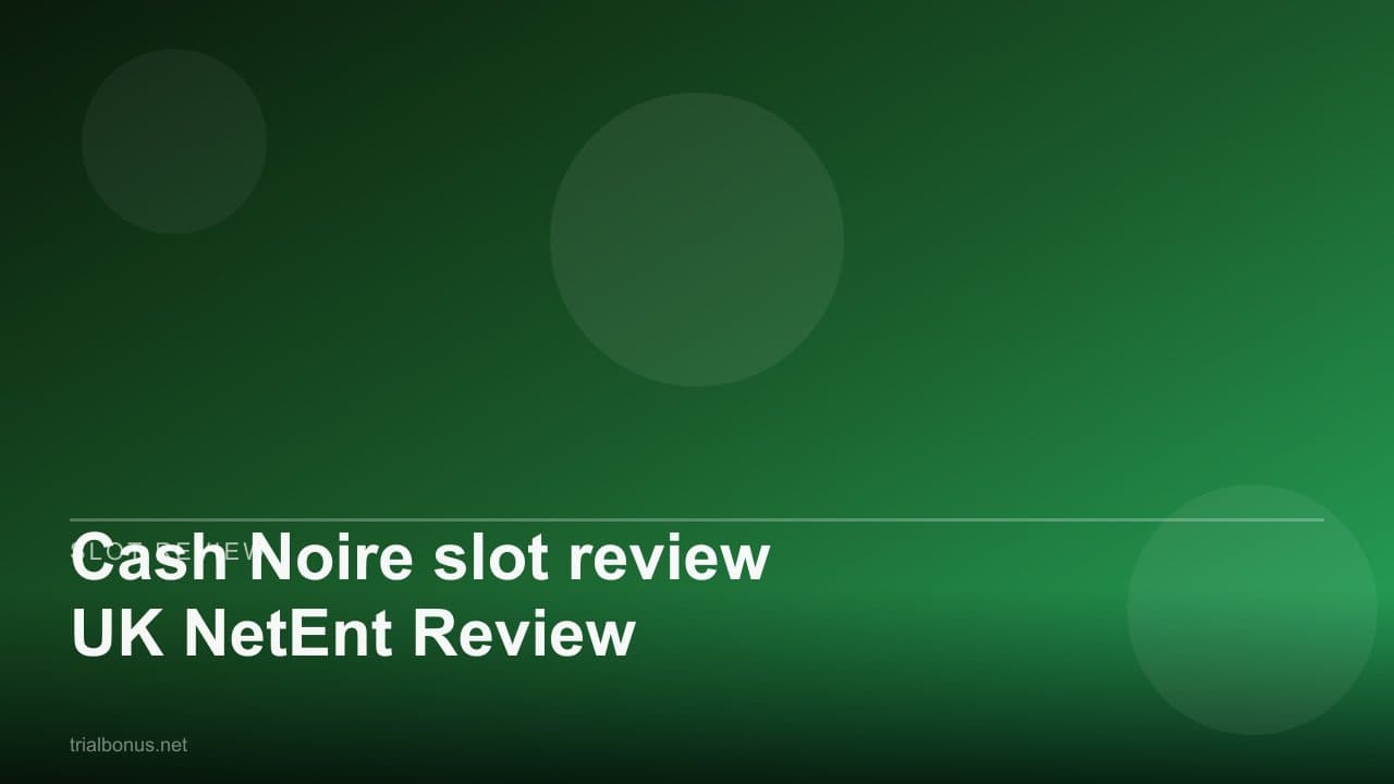 Cash Noire slot review UK NetEnt Review