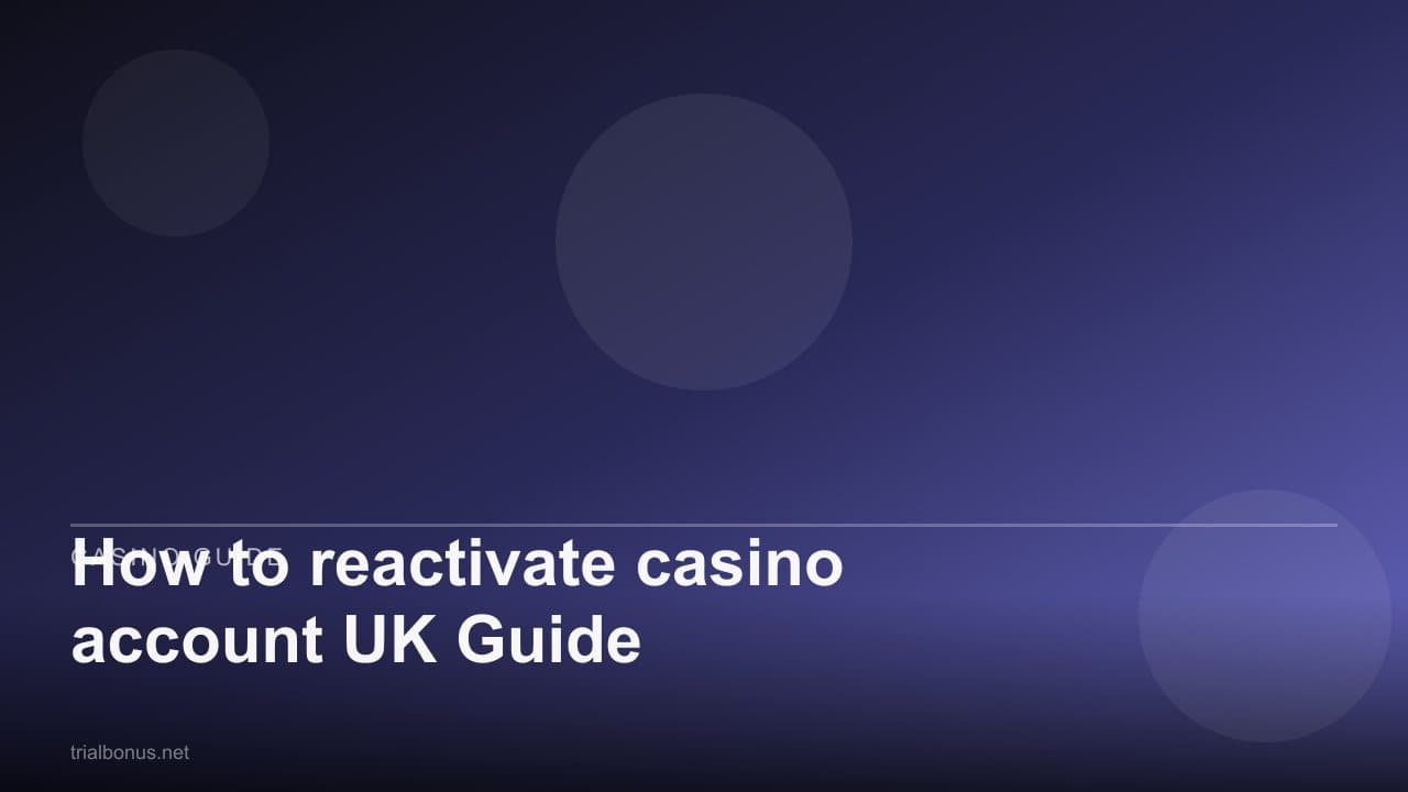 How to reactivate casino account UK Guide