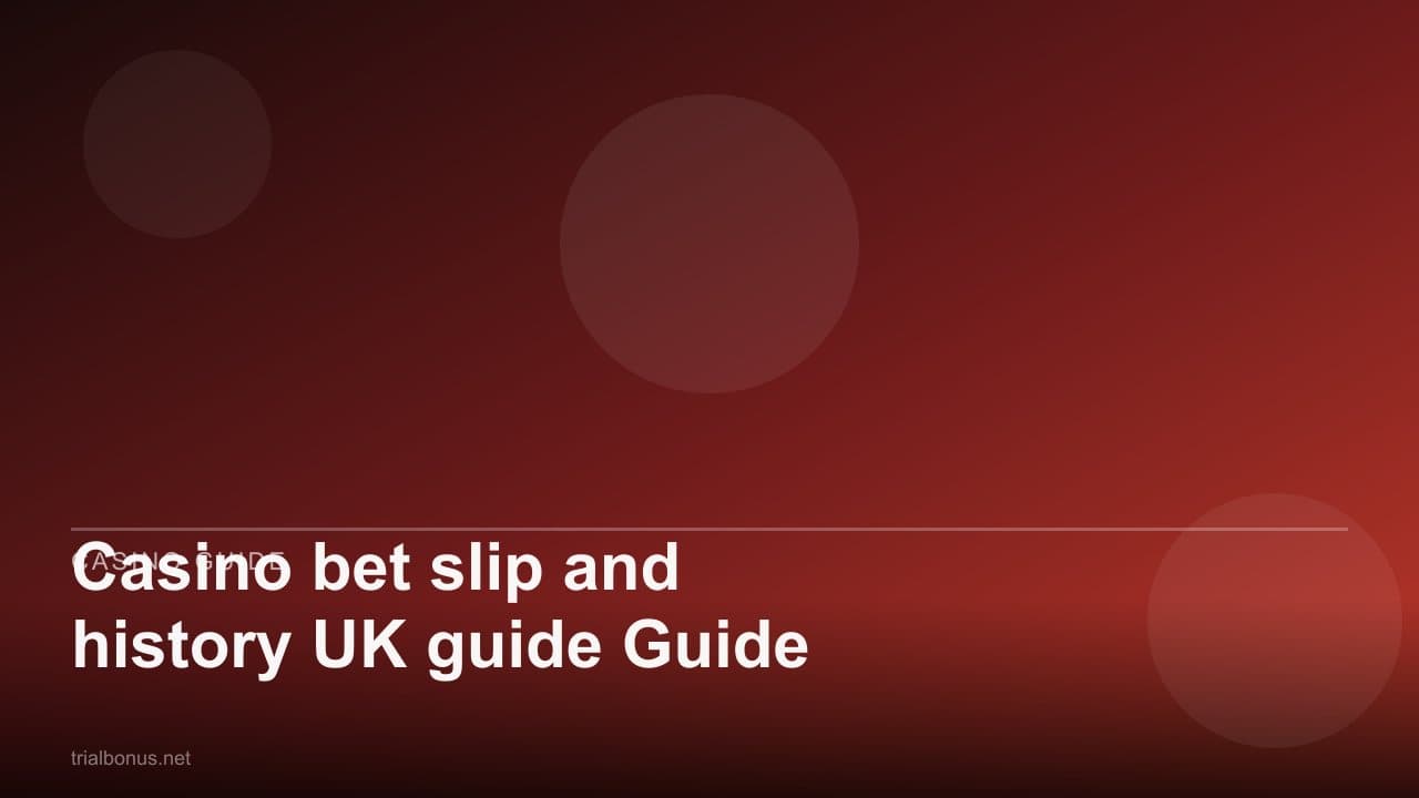 Casino bet slip and history UK Guide