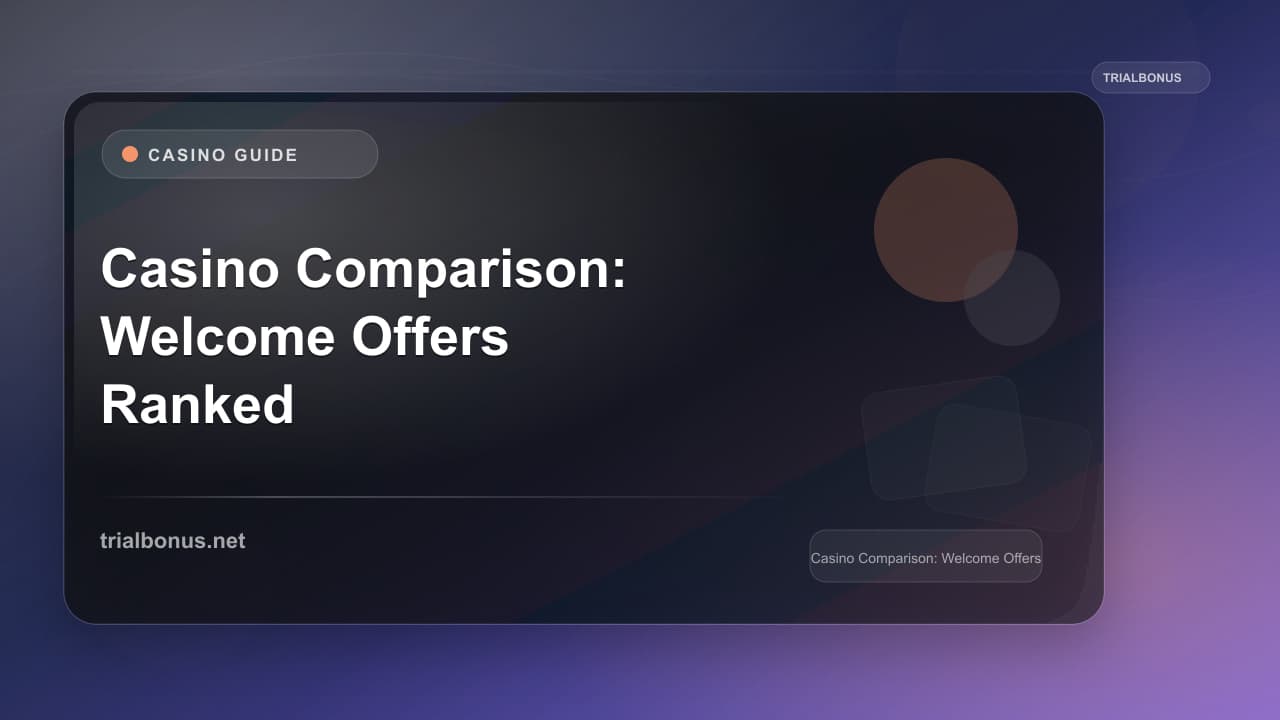 Casino Bonus Comparison: Welcome Offers Ranked by Real Value