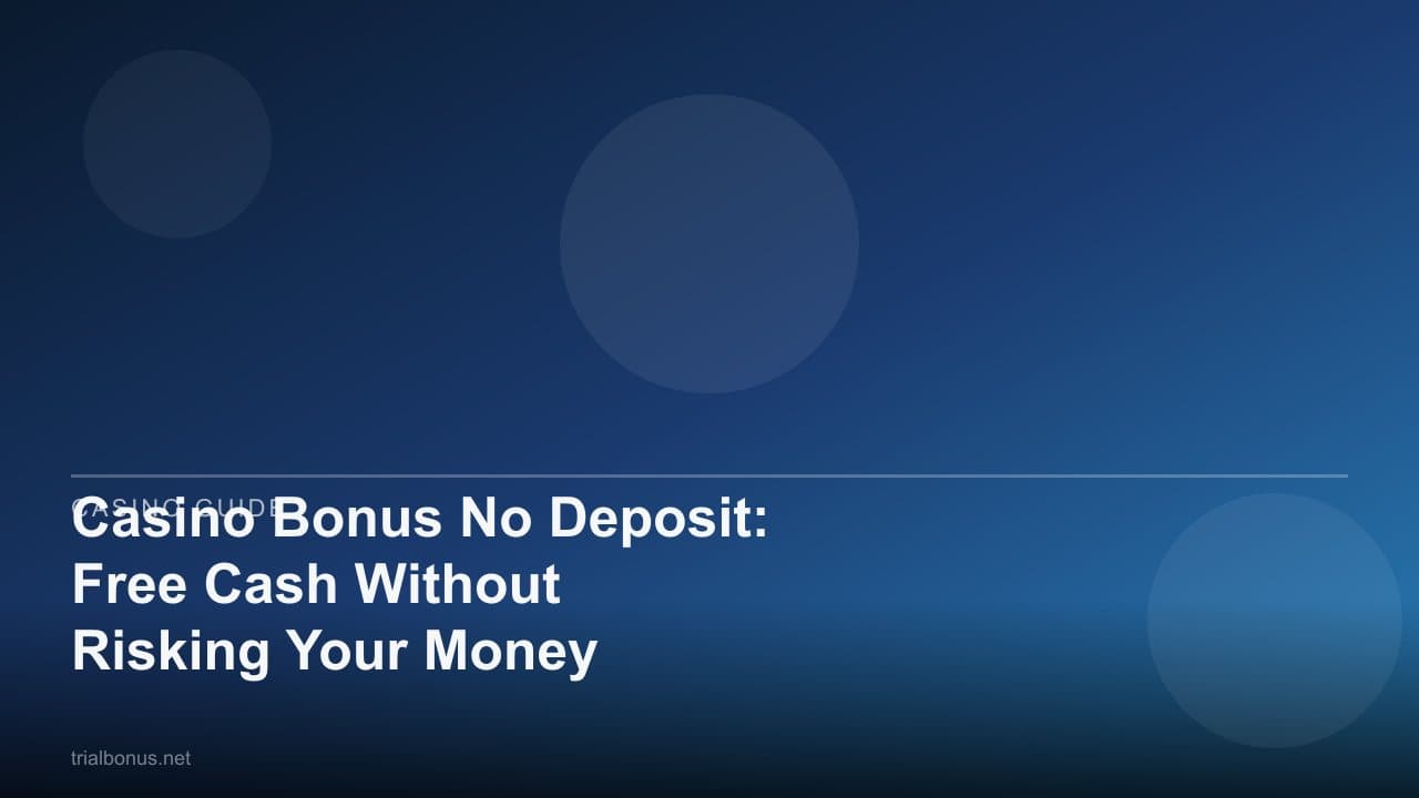 Casino Bonus No Deposit: How to Judge the Real Terms
