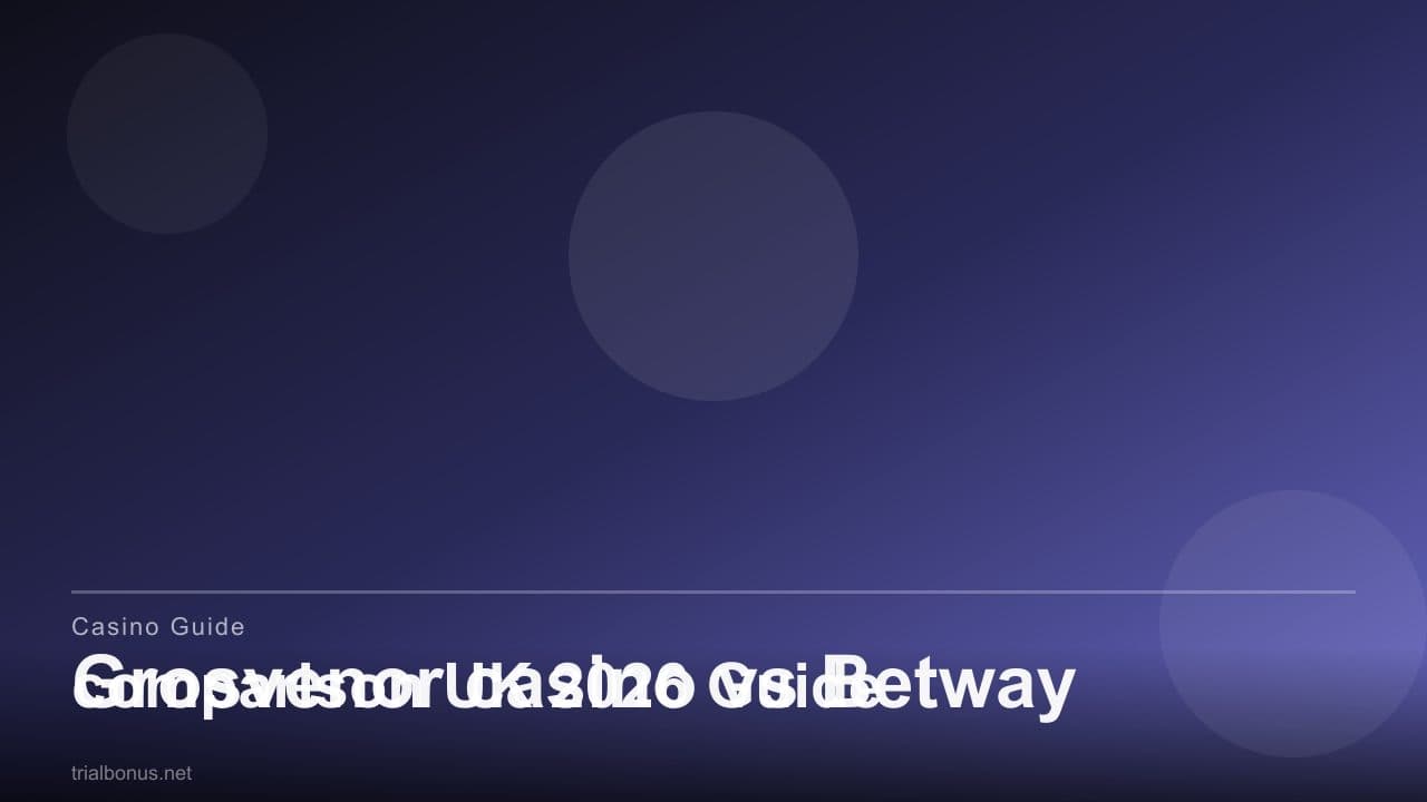 Grosvenor casino vs Betway comparison UK