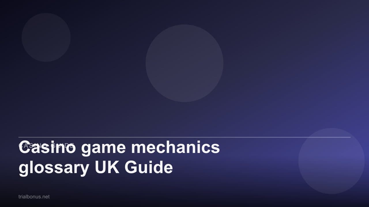 Casino game mechanics glossary UK Guide