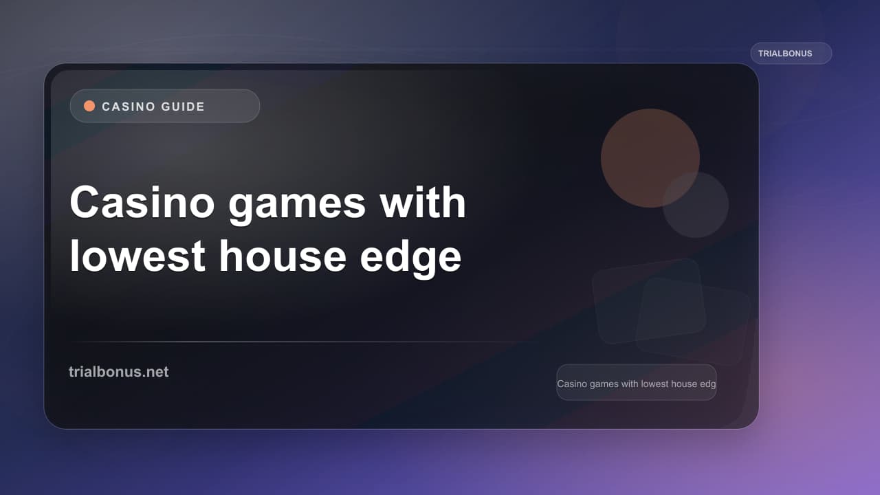 Casino games with lowest house edge UK Guide