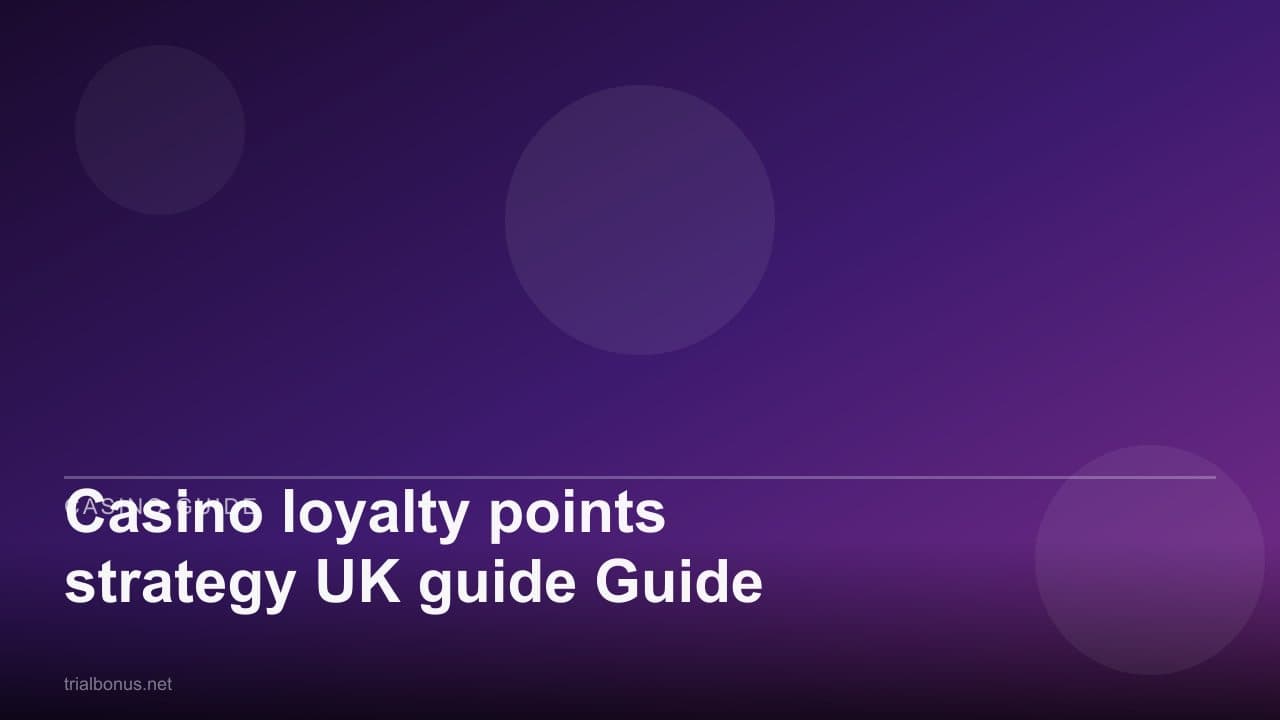 Casino loyalty points strategy UK Guide