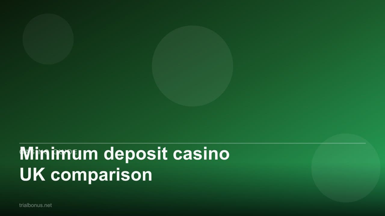 Minimum deposit casino UK comparison