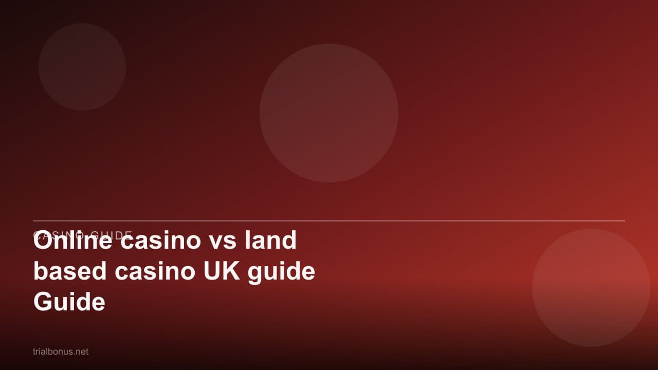 Online casino vs land based casino UK Guide