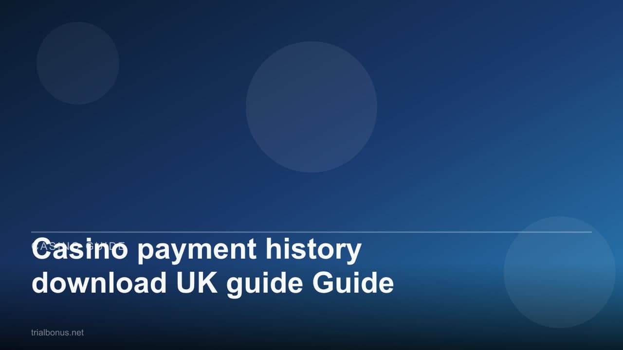 Casino payment history download UK Guide