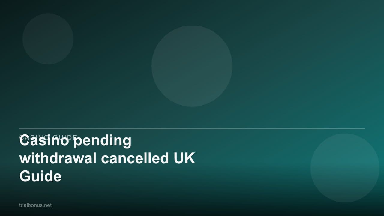 Casino pending withdrawal cancelled UK Guide