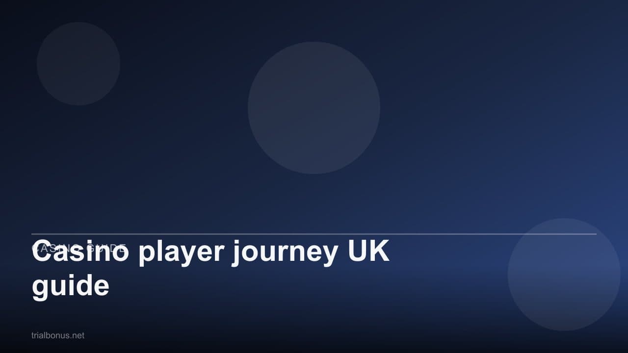 Casino player journey UK guide