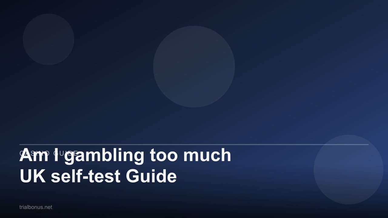 Am I gambling too much UK self-test Guide