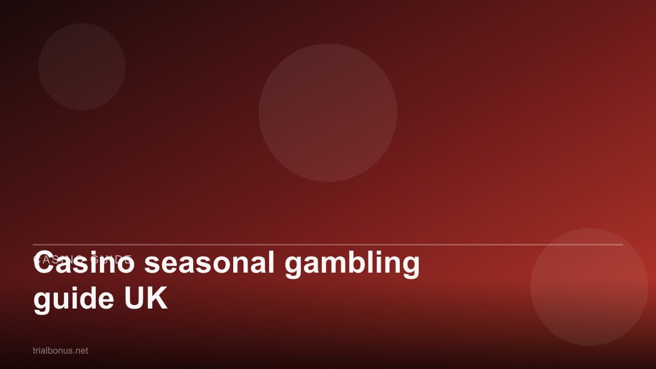 Casino seasonal gambling guide UK