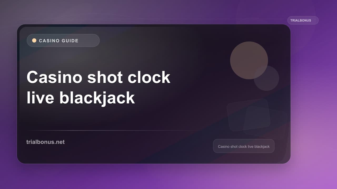 Casino shot clock live blackjack Guide