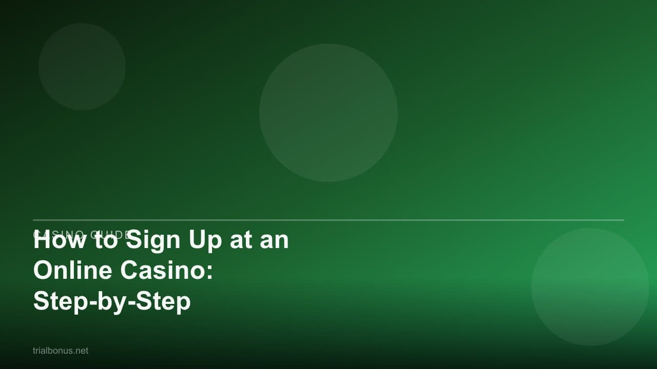 How to Sign Up at an Online Casino: Step-by-Step Registration Guide