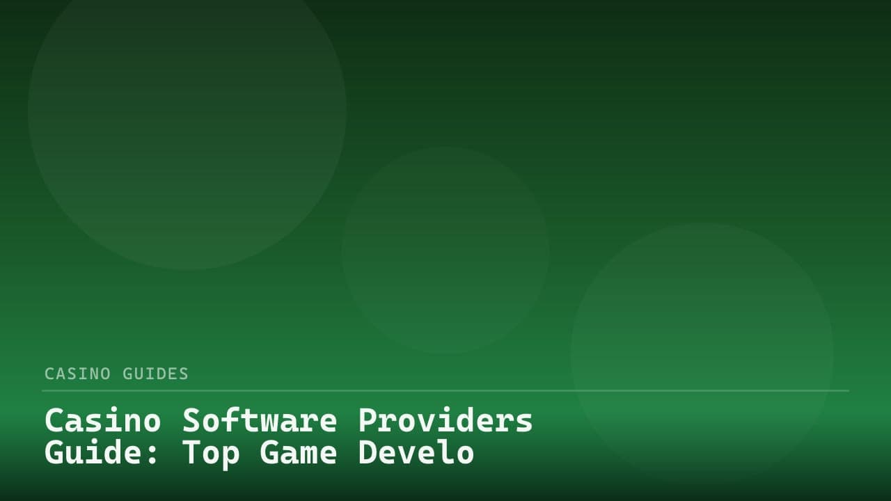 Casino Software Providers Guide: Top Game Developers