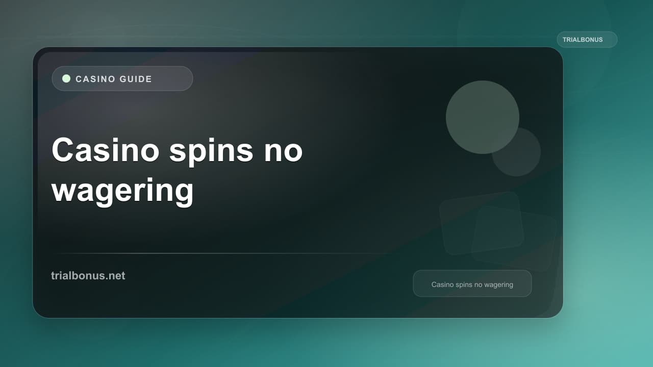 Casino spins no wagering UK Guide