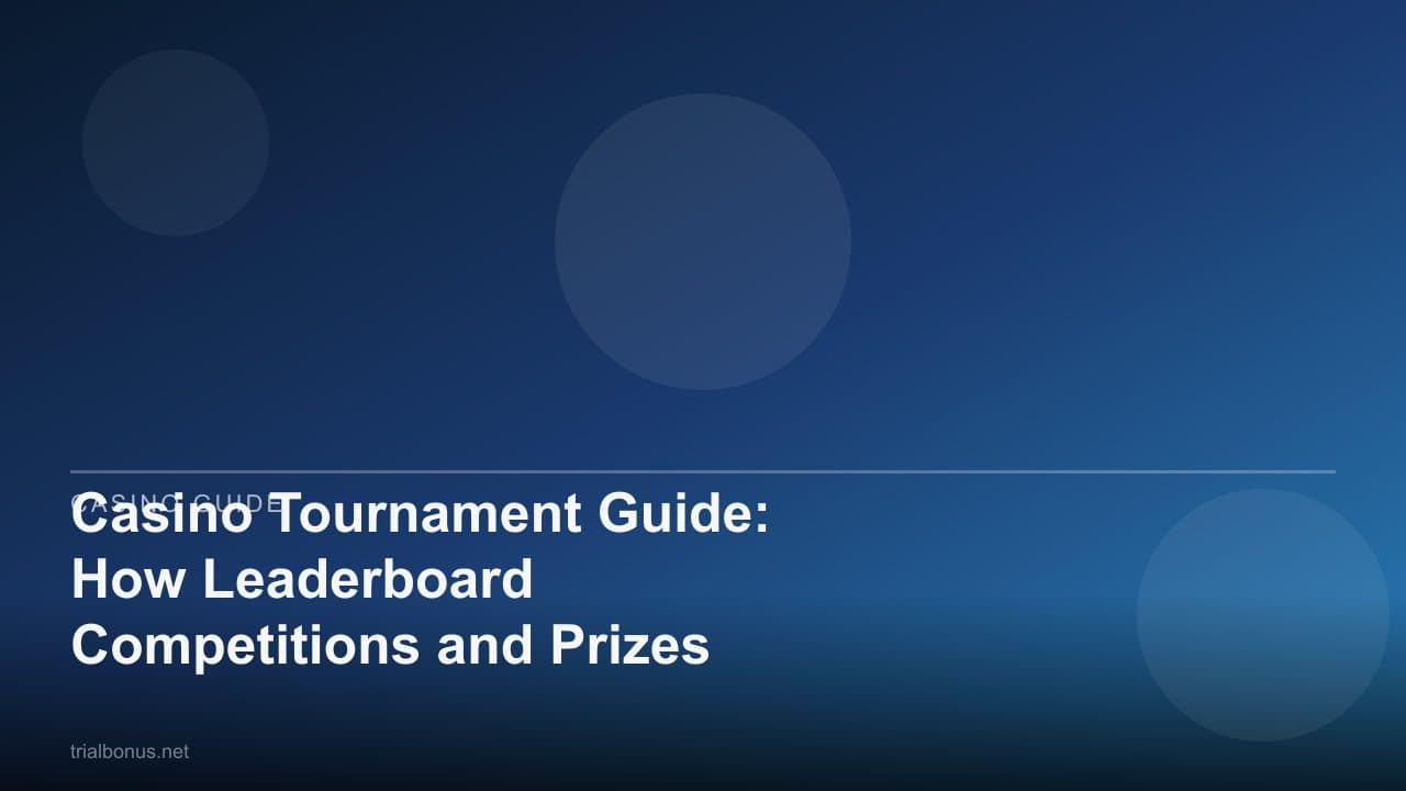 Casino Tournament Guide: How Leaderboard Competitions and Prizes Work