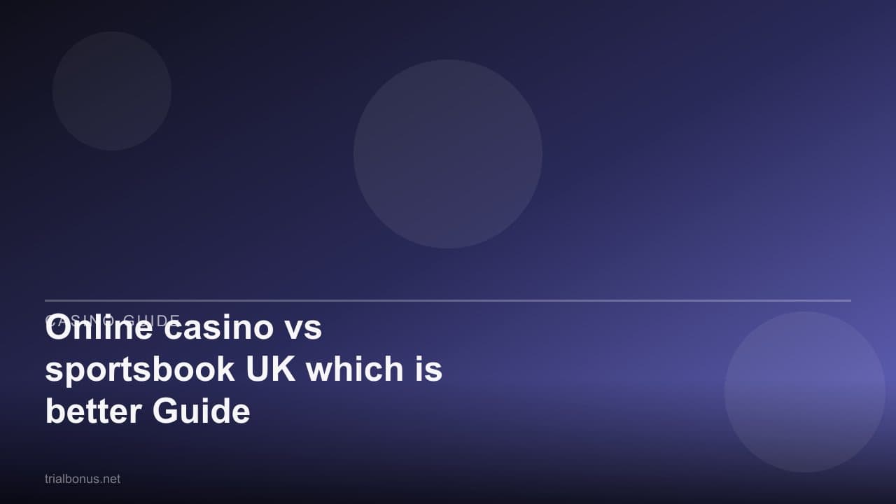 Online casino vs sportsbook UK which is better Guide