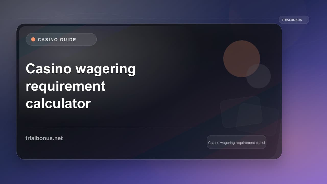 Casino wagering requirement calculator Guide