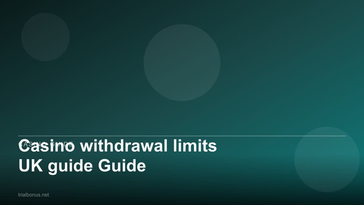 Casino withdrawal limits UK Guide
