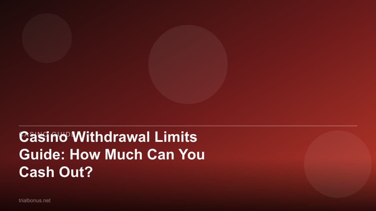 Casino Withdrawal Limits Guide: How Much Can You Cash Out?