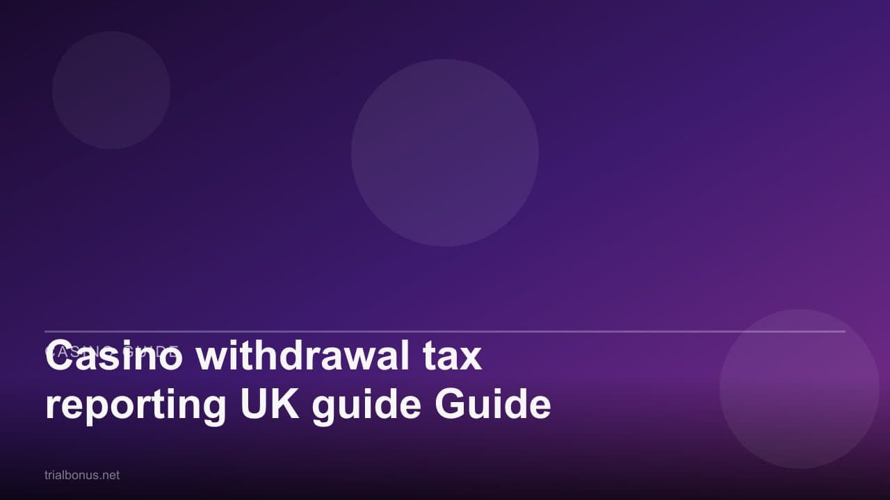 Casino withdrawal tax reporting UK Guide