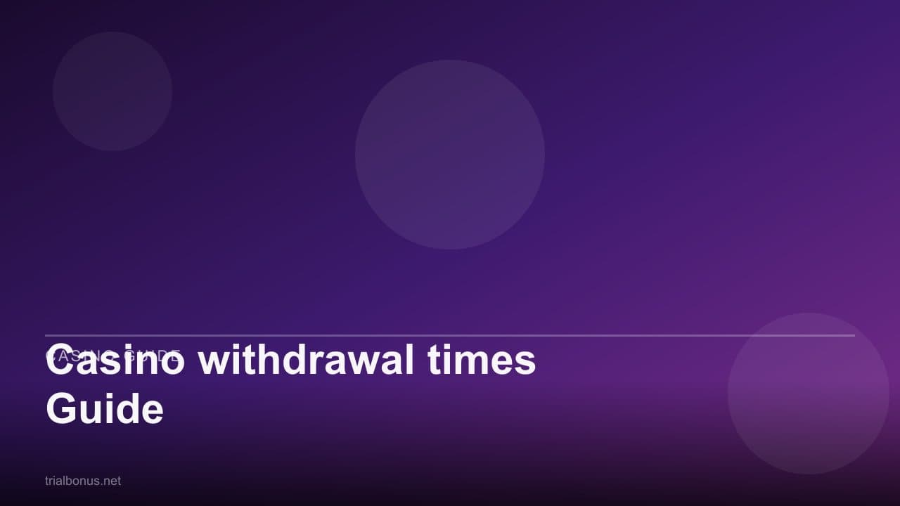 Casino withdrawal times Guide