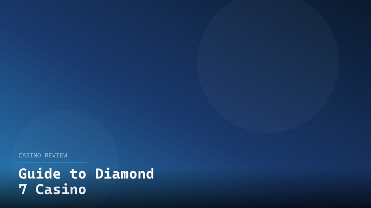 Guide to Diamond 7 Casino