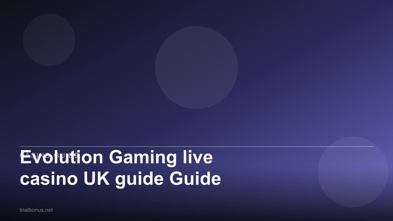 Evolution Gaming live casino UK Guide