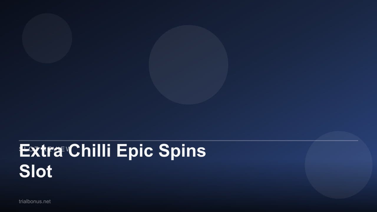 Extra Chilli Epic Spins Slot