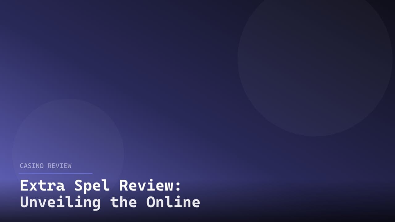 Extra Spel Review: Unveiling the Online Gaming Experience