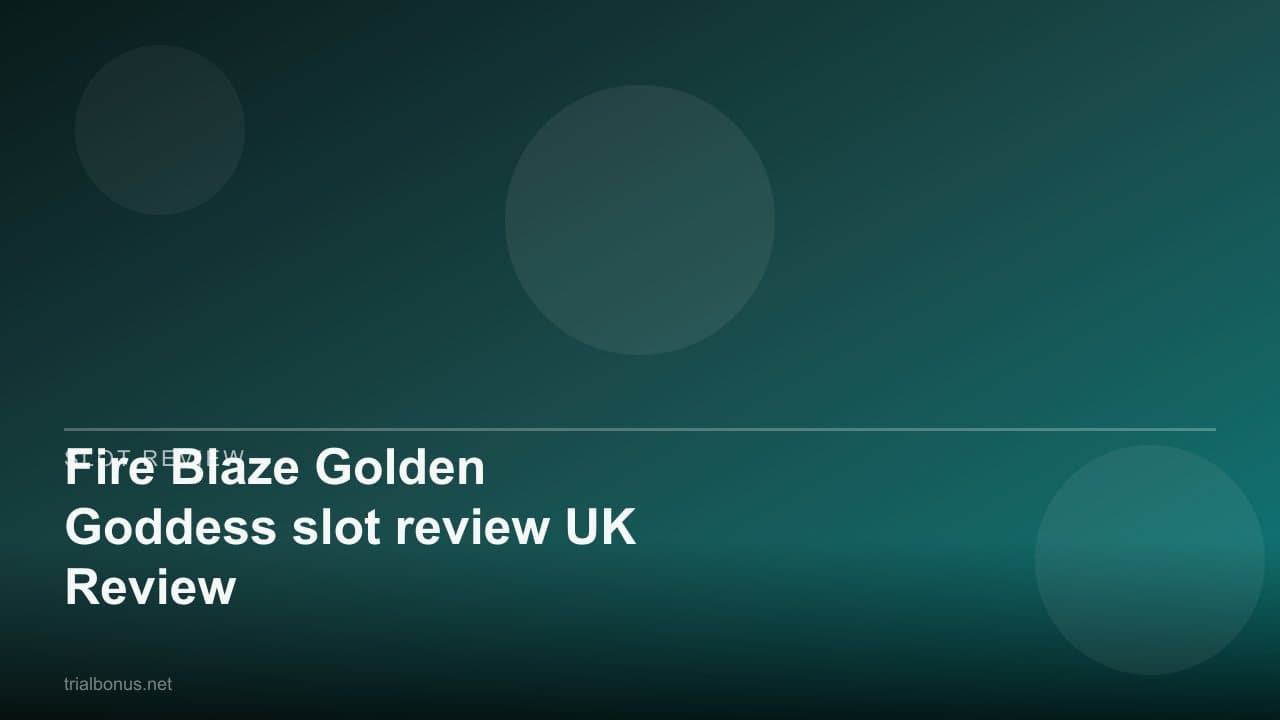 Fire Blaze Golden Goddess slot review UK Review