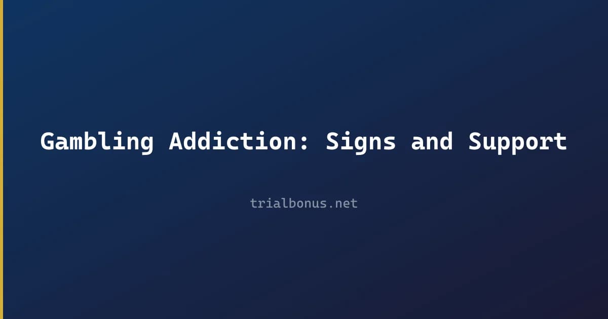 Gambling Addiction: Signs and Support