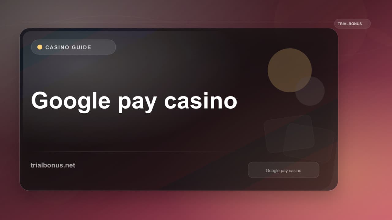 Google pay casino Guide