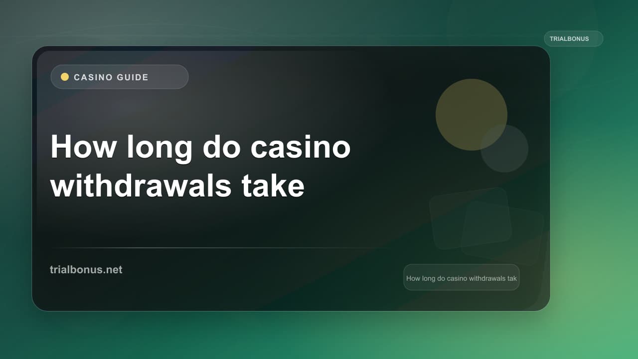 How long do casino withdrawals take Guide