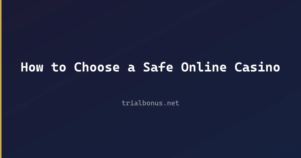 How to Choose a Safe Online Casino
