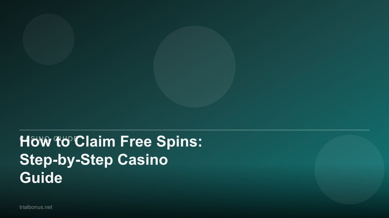 How to Claim Free Spins: Step-by-Step Casino Guide