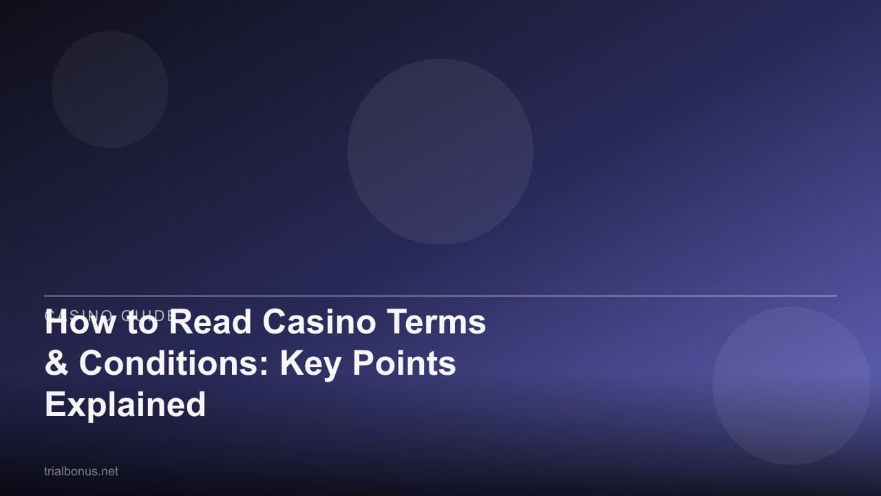 How to Read Casino Terms & Conditions: Key Points Explained