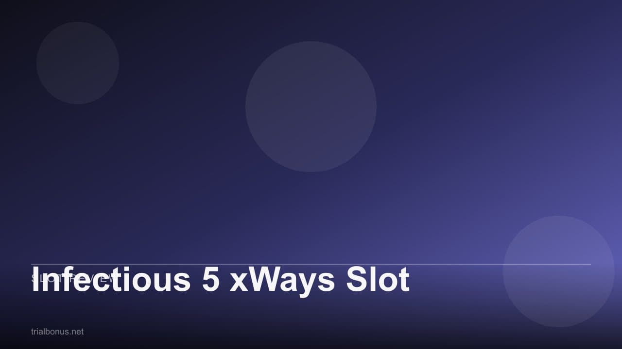 Infectious 5 xWays Slot