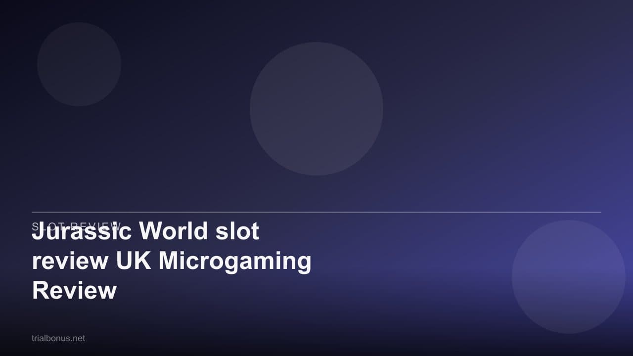 Jurassic World slot review UK Microgaming Review